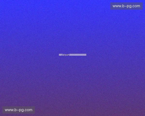 探索Kaiyun专线入口,开创高效商务新篇章 探索Kaiyun专线入口,开创高效商务新篇章